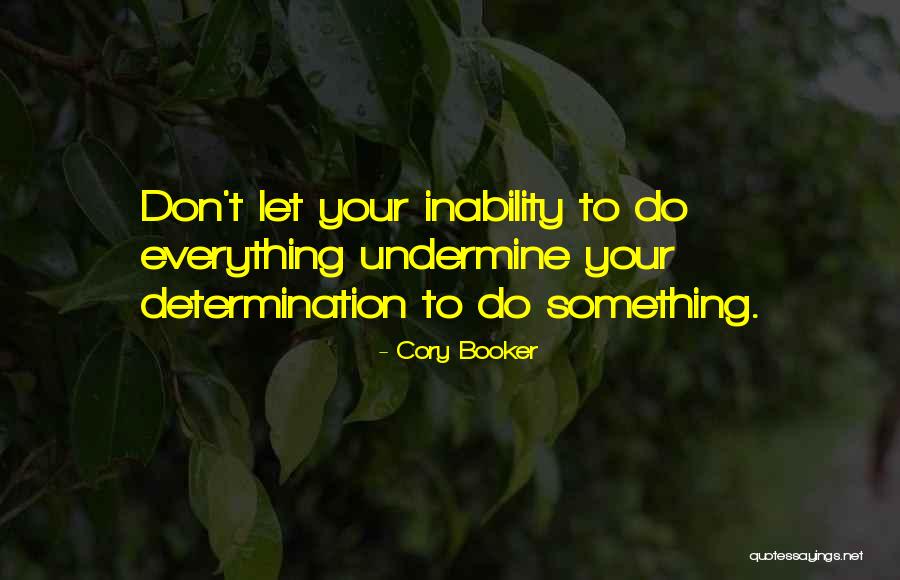 Don't Undermine Me Quotes By Cory Booker