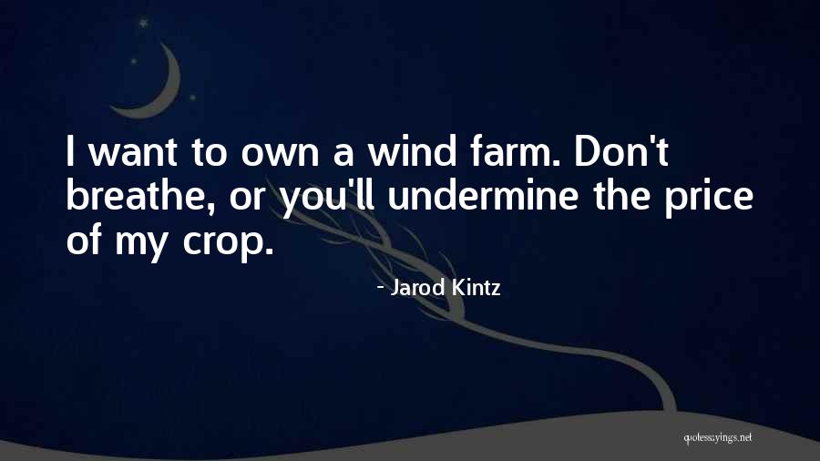 Don't Undermine Me Quotes By Jarod Kintz