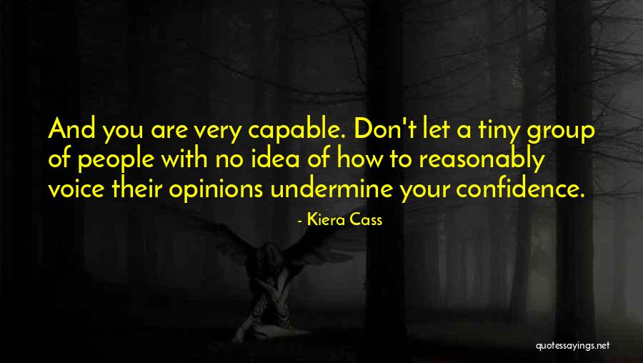 Don't Undermine Me Quotes By Kiera Cass