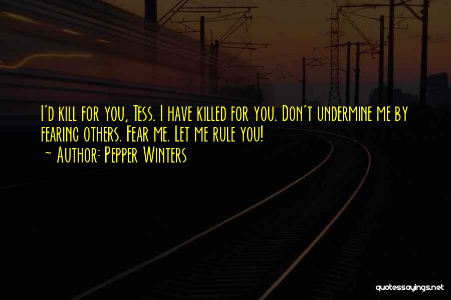 Don't Undermine Me Quotes By Pepper Winters