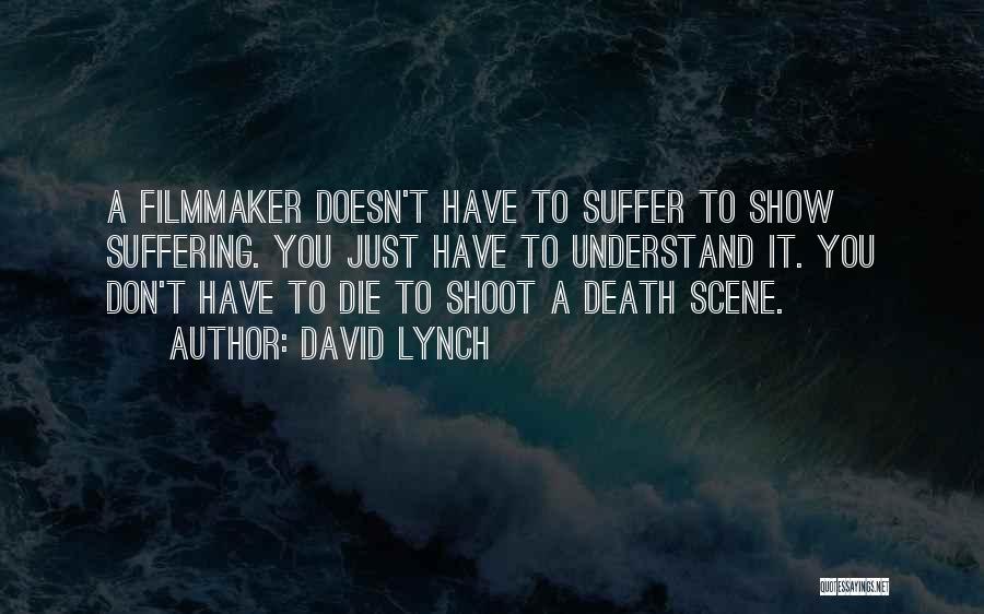 Don't Understand Death Quotes By David Lynch