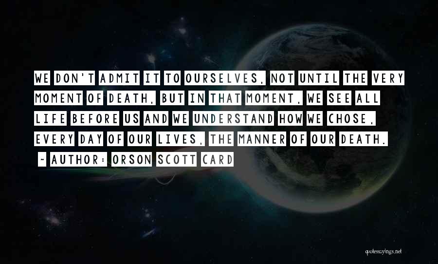 Don't Understand Death Quotes By Orson Scott Card