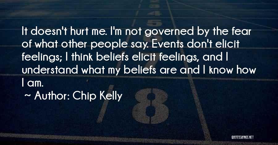 Don't Understand Feelings Quotes By Chip Kelly