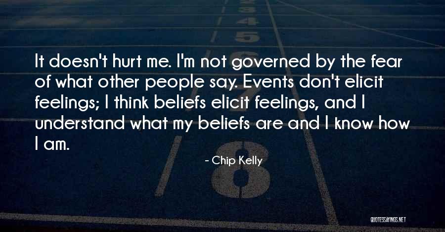 Don't Understand Feelings Quotes By Chip Kelly