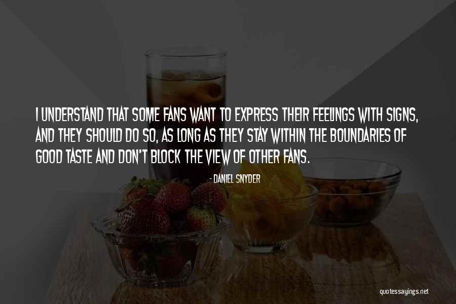 Don't Understand Feelings Quotes By Daniel Snyder Don't Understand Feelings Quotes By Daniel Snyder