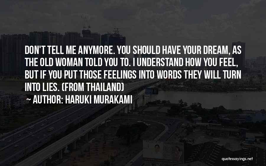 Don't Understand Feelings Quotes By Haruki Murakami