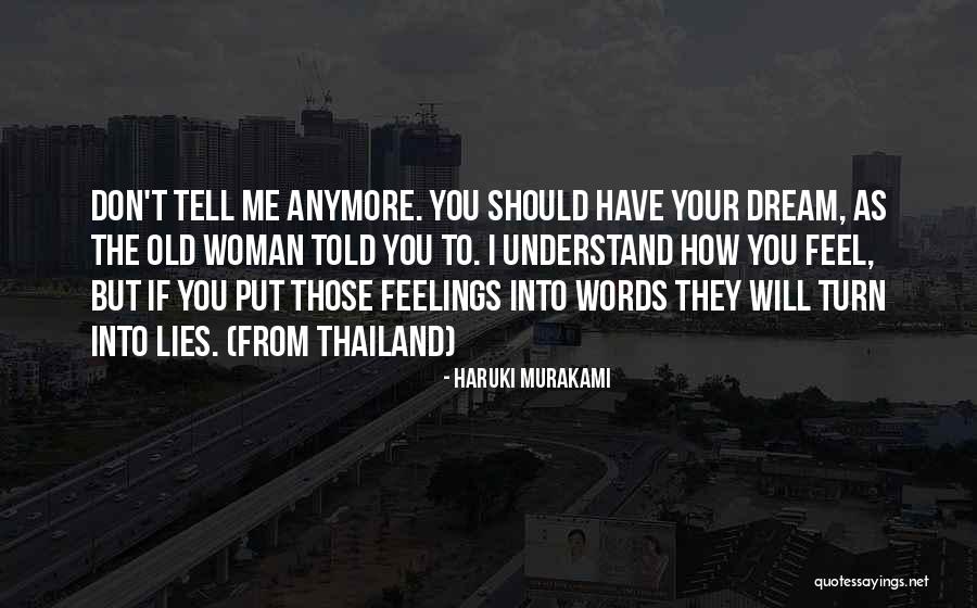 Don't Understand Feelings Quotes By Haruki Murakami Don't Understand Feelings Quotes By Haruki Murakami