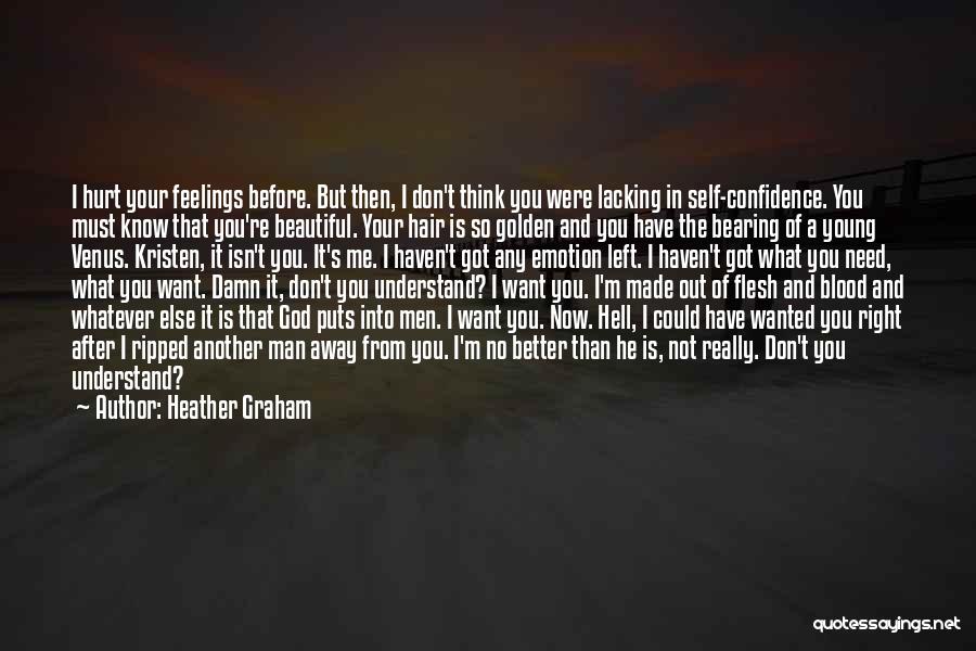 Don't Understand Feelings Quotes By Heather Graham