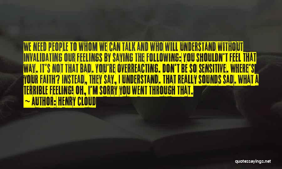 Don't Understand Feelings Quotes By Henry Cloud