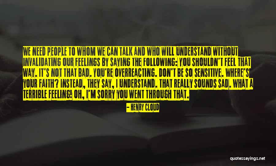 Don't Understand Feelings Quotes By Henry Cloud