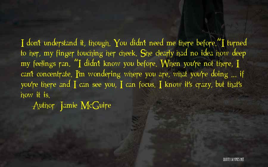 Don't Understand Feelings Quotes By Jamie McGuire