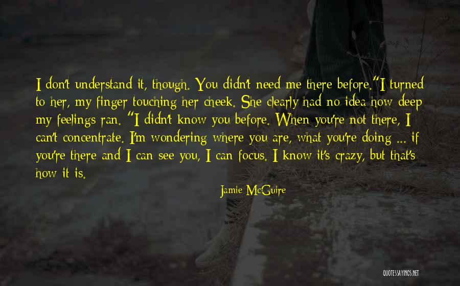 Don't Understand Feelings Quotes By Jamie McGuire Don't Understand Feelings Quotes By Jamie McGuire