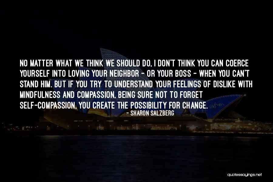 Don't Understand Feelings Quotes By Sharon Salzberg Don't Understand Feelings Quotes By Sharon Salzberg