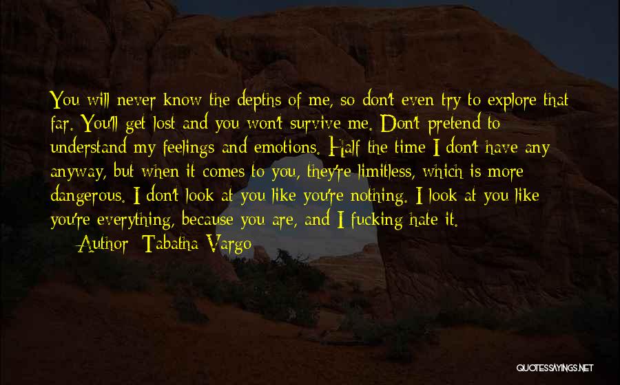 Don't Understand Feelings Quotes By Tabatha Vargo