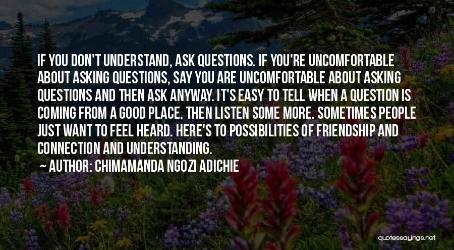 Don't Understand Friendship Quotes By Chimamanda Ngozi Adichie