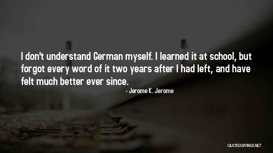 Don't Understand Myself Quotes By Jerome K. Jerome