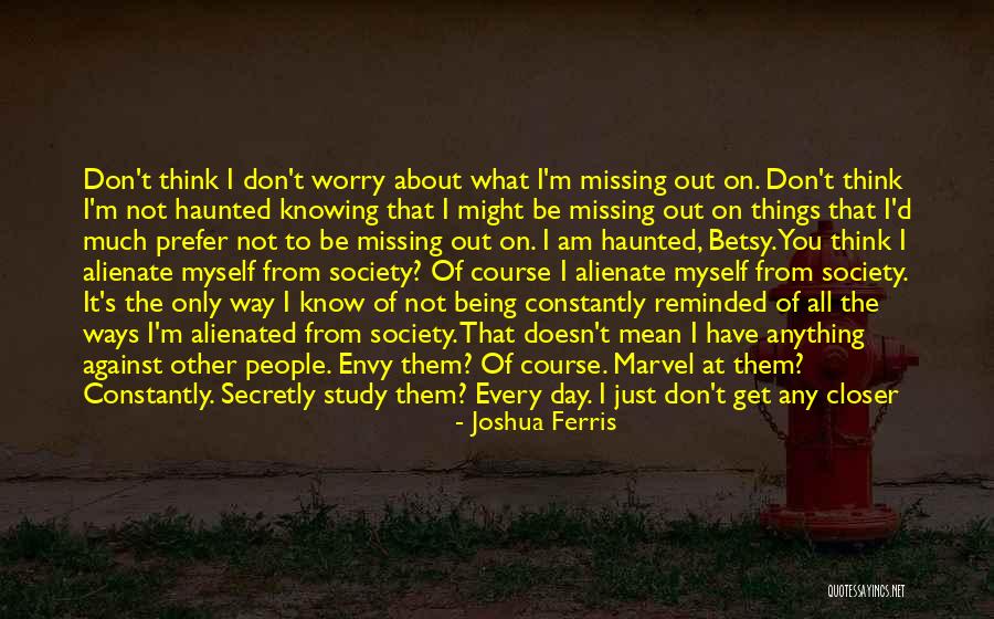 Don't Understand Myself Quotes By Joshua Ferris Don't Understand Myself Quotes By Joshua Ferris
