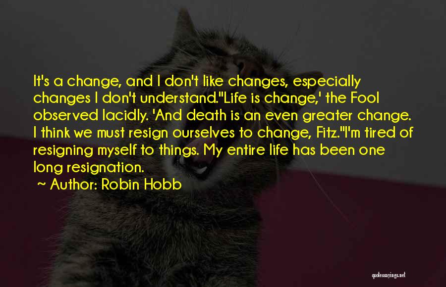 Don't Understand Myself Quotes By Robin Hobb
