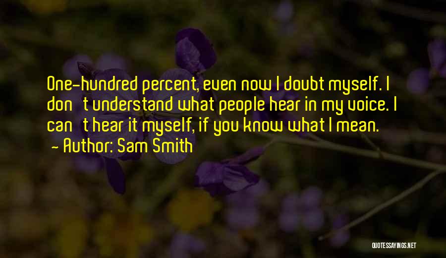 Don't Understand Myself Quotes By Sam Smith