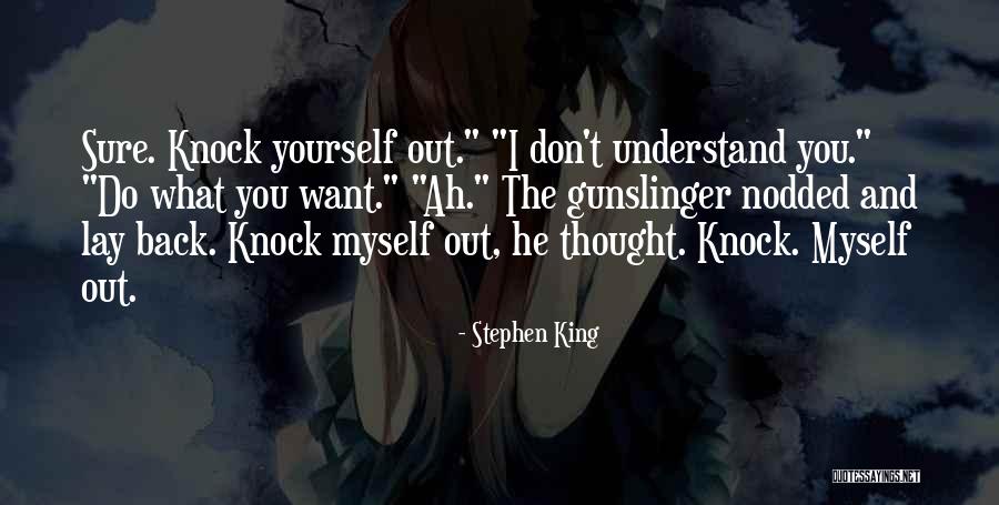 Don't Understand Myself Quotes By Stephen King