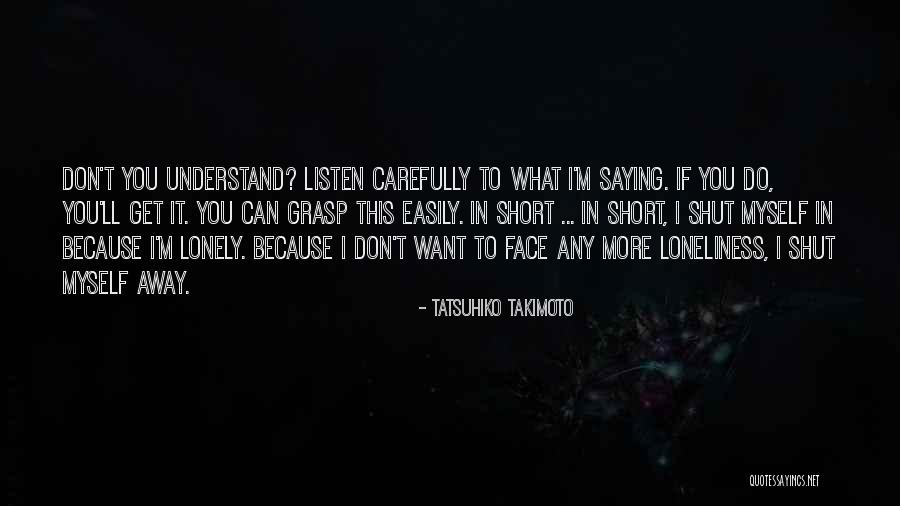 Don't Understand Myself Quotes By Tatsuhiko Takimoto Don't Understand Myself Quotes By Tatsuhiko Takimoto