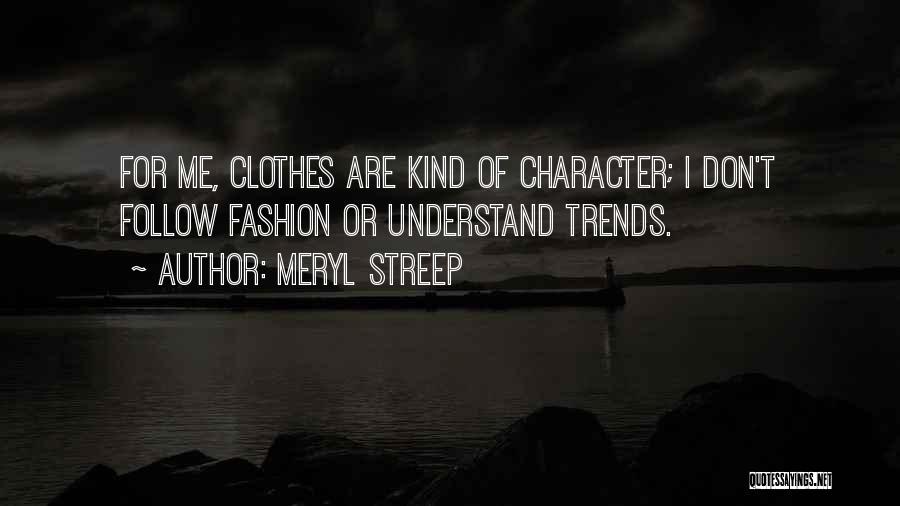 Don't Understand Quotes By Meryl Streep