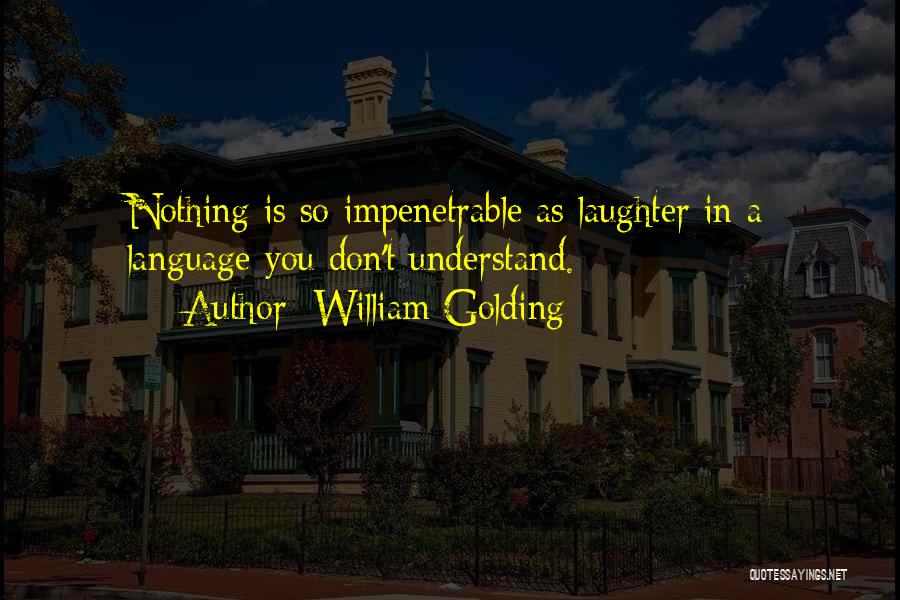 Don't Understand Quotes By William Golding