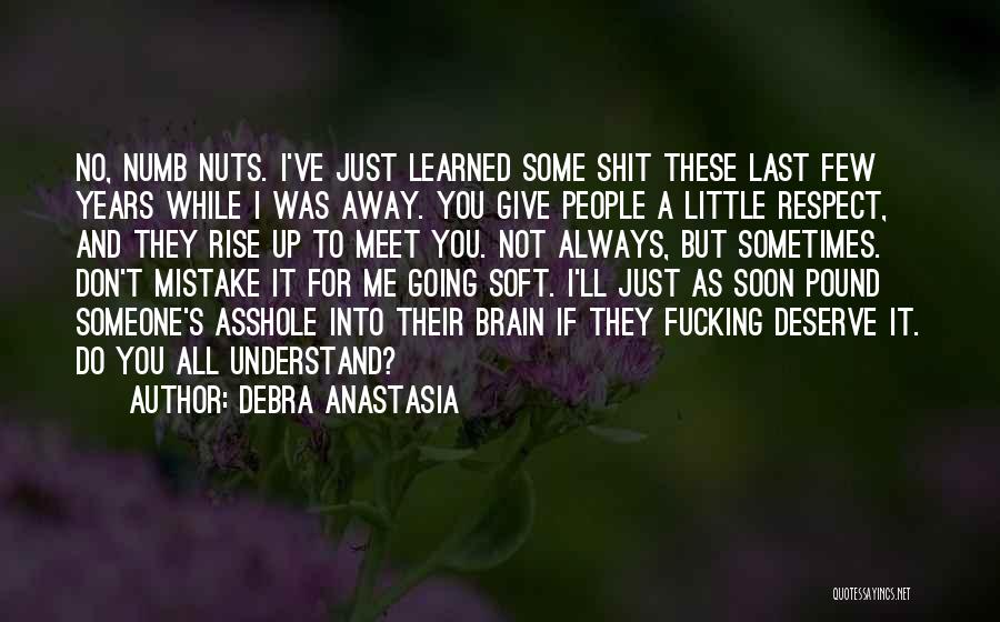 Don't Understand Someone Quotes By Debra Anastasia