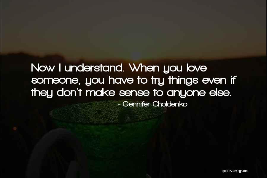 Don't Understand Someone Quotes By Gennifer Choldenko