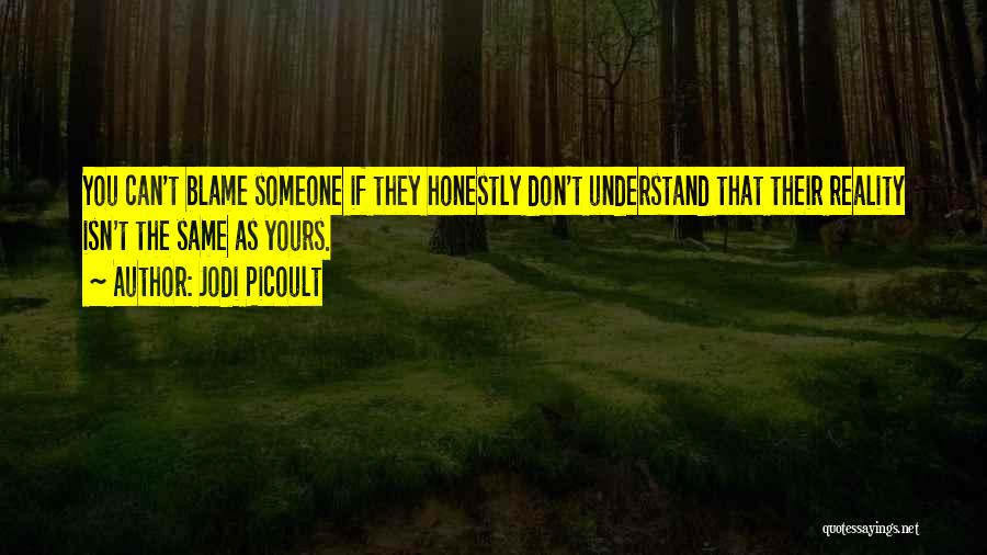 Don't Understand Someone Quotes By Jodi Picoult