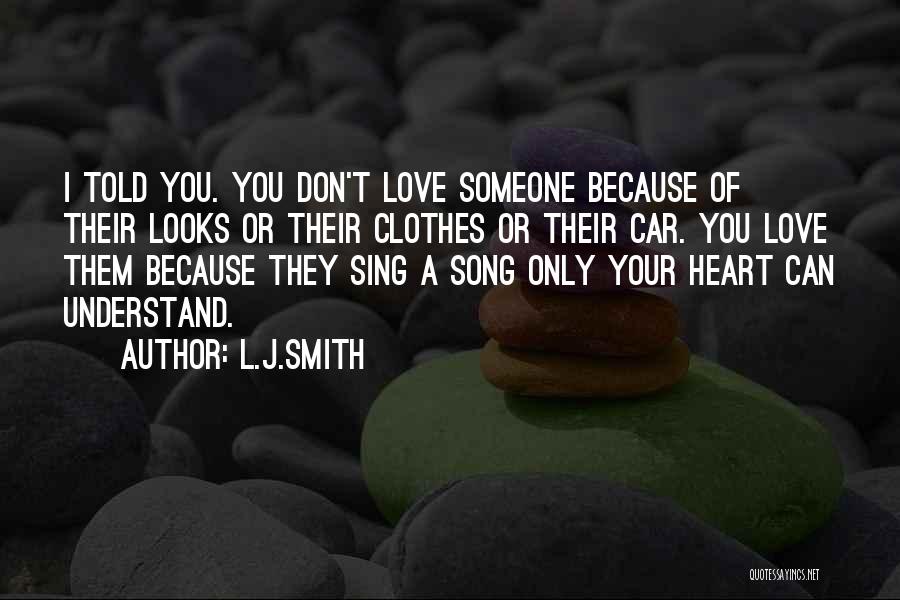 Don't Understand Someone Quotes By L.J.Smith