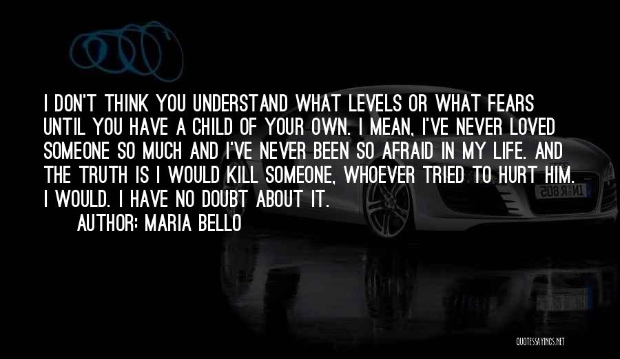 Don't Understand Someone Quotes By Maria Bello