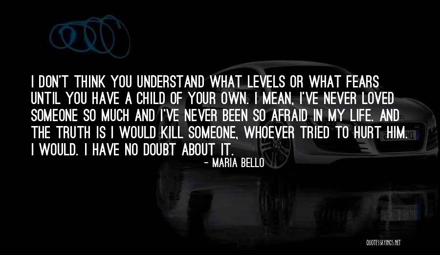 Don't Understand Someone Quotes By Maria Bello