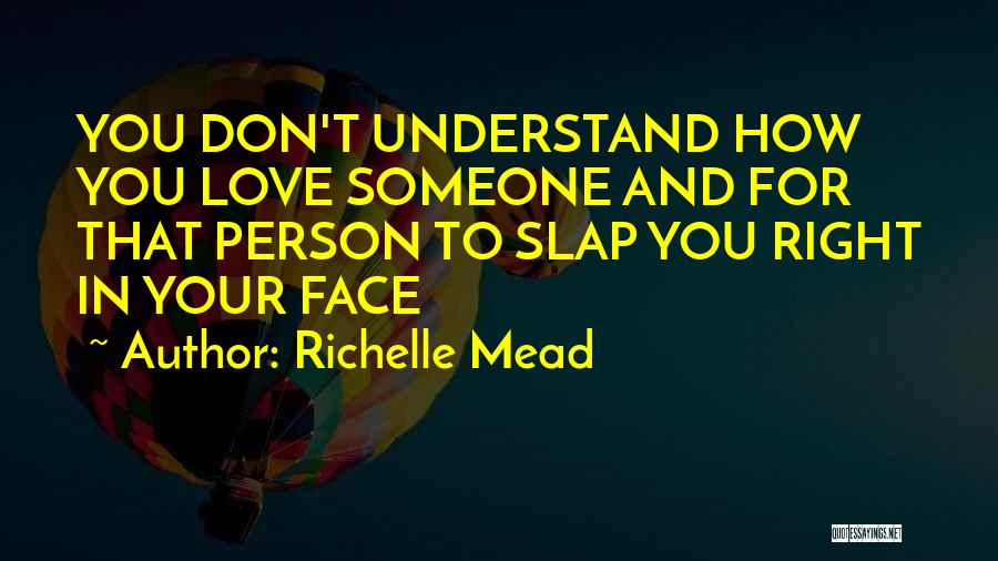 Don't Understand Someone Quotes By Richelle Mead