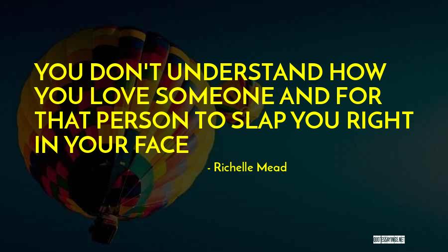 Don't Understand Someone Quotes By Richelle Mead