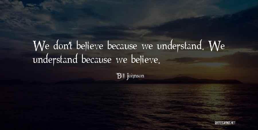 Dont Understand Unless Its You Quotes By Bill Johnson Dont Understand Unless Its You Quotes By Bill Johnson