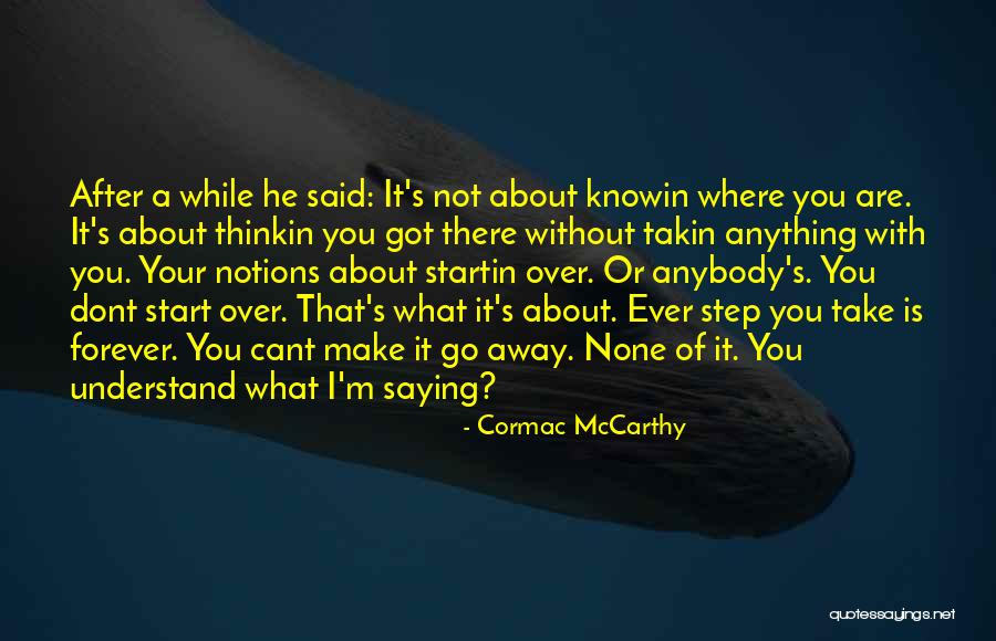 Dont Understand Unless Its You Quotes By Cormac McCarthy Dont Understand Unless Its You Quotes By Cormac McCarthy