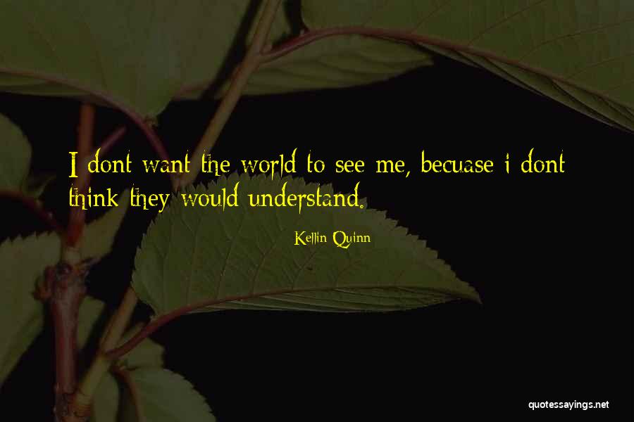 Dont Understand Unless Its You Quotes By Kellin Quinn
