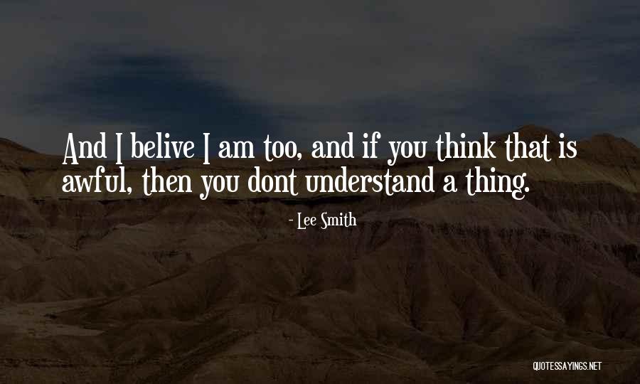 Dont Understand Unless Its You Quotes By Lee Smith Dont Understand Unless Its You Quotes By Lee Smith