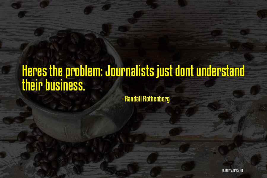Dont Understand Unless Its You Quotes By Randall Rothenberg