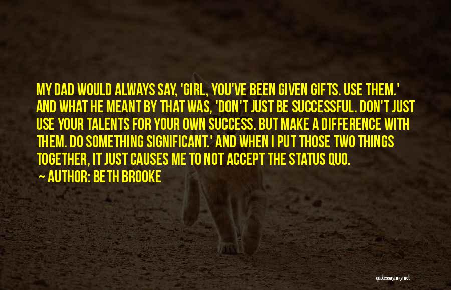 Don't Use A Girl Quotes By Beth Brooke