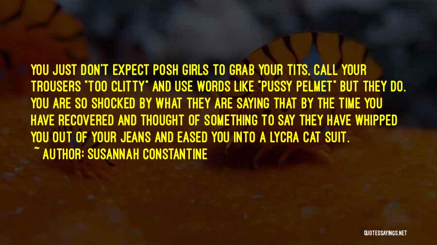 Don't Use A Girl Quotes By Susannah Constantine