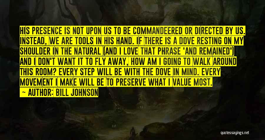 Don't Value Love Quotes By Bill Johnson