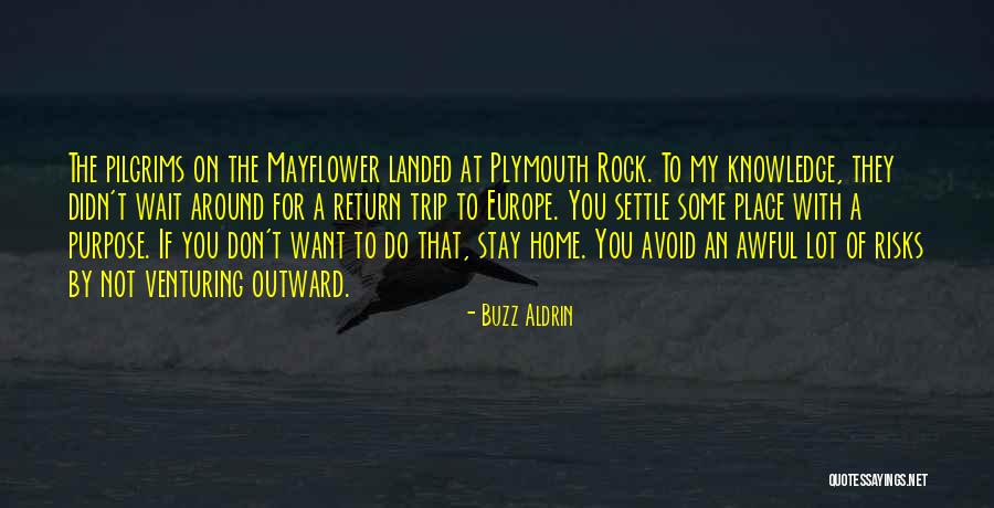 Don't Wait Around For Him Quotes By Buzz Aldrin