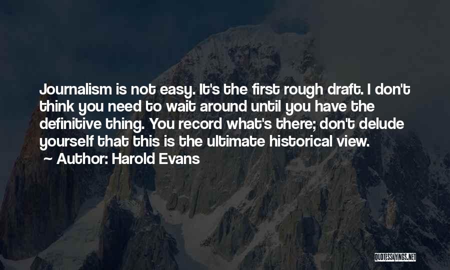 Don't Wait Around For Him Quotes By Harold Evans