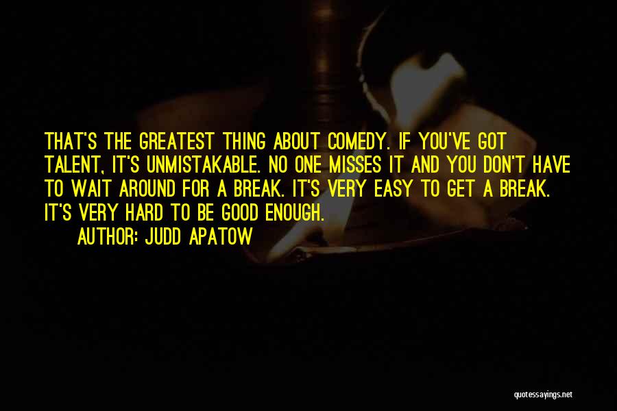 Don't Wait Around For Someone Quotes By Judd Apatow