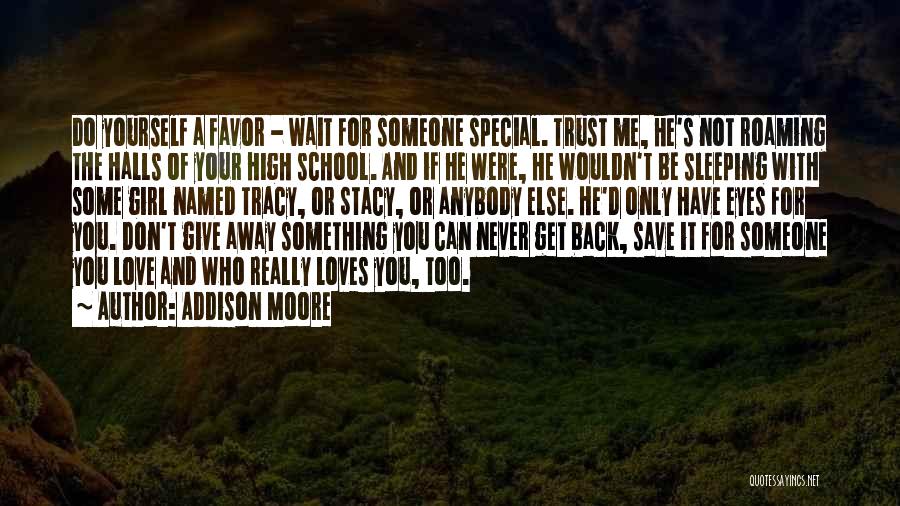 Don't Wait For Anybody Quotes By Addison Moore