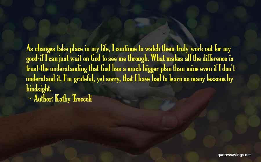 Don't Wait For Change Quotes By Kathy Troccoli