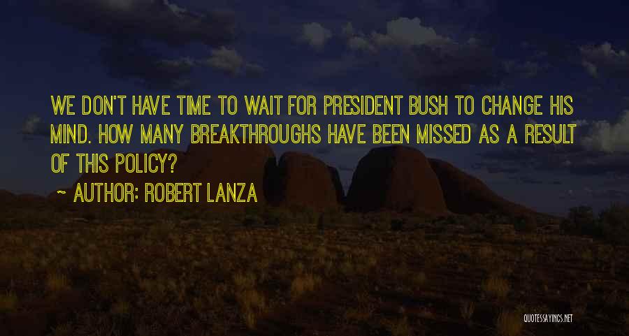 Don't Wait For Change Quotes By Robert Lanza