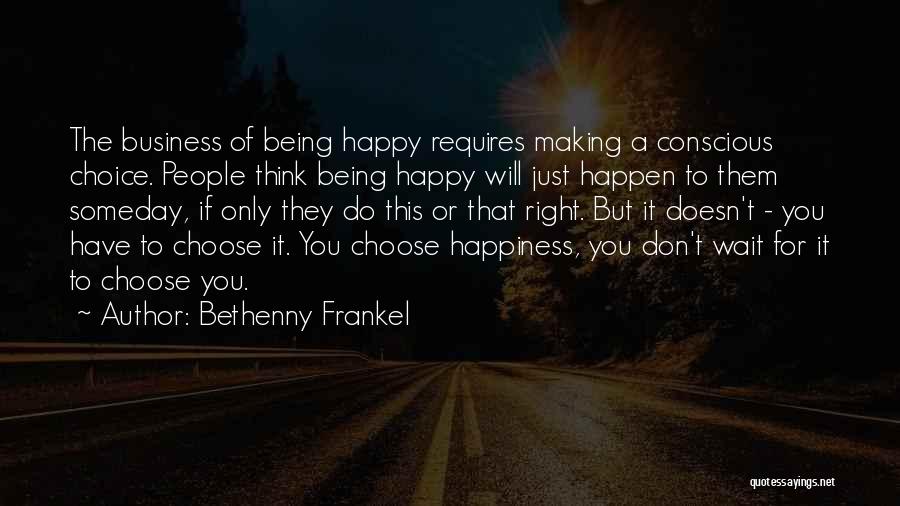 Don't Wait For Happiness Quotes By Bethenny Frankel